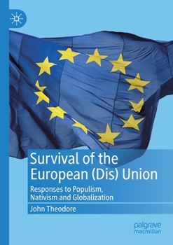 Paperback Survival of the European (Dis) Union: Responses to Populism, Nativism and Globalization Book