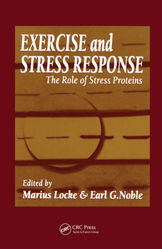 Exercise and Stress Response: The Role of Stress Proteins (Exercise Physiology)
