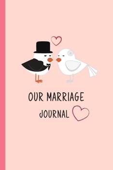 Our Marriage Journal : A 6 x 9 Journal/Notebook With Prompts For Couples To Write About their Marriage: Memory Keepsake Journal/Keep Photos And Record Special Moments/Husband And Wife