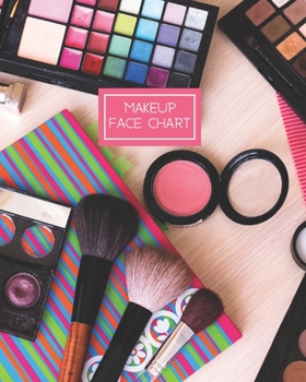 Makeup Face Chart: Workbook for Planning and Practicing Makeup/Personal and Professional Counter of Makeup Design