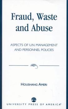 Paperback Fraud, Waste and Abuse: Aspects of U.N. Management and Personnel Policies Book