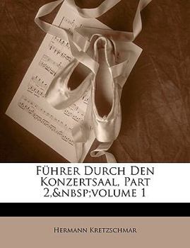 Paperback Fuhrer Durch Den Konzertsaal, Part 2, Volume 1 [German] Book