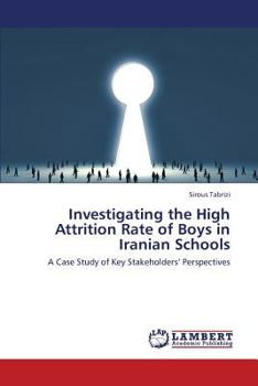 Paperback Investigating the High Attrition Rate of Boys in Iranian Schools Book