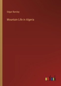 Paperback Mountain Life in Algeria Book