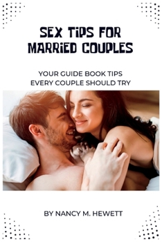 Paperback Sex Tips for Married Couples: Your Guide Book Tips Every Couple Should Try Book