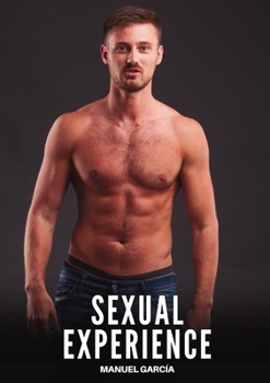 Paperback Sexual Experience: Explicit Gay Erotic Short Stories for Men (Hot and Sexy) Book