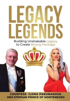 Hardcover Legacy Legends: Building Unshakable Legacy To Create Strong Heritage Book