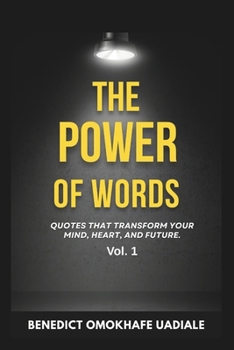 Paperback The Power of Words: Quotes That Transform Your Mind, Heart and Future Book