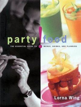 Hardcover Party Food: The Essential Guide to Menus, Drinks, and Planning Book