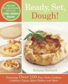 Paperback Ready, Set, Dough!: Incredibly Easy and Delicious Ways to Use Store-Bought Doughs Book