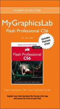 Paperback Flash Professional CS6 with MyGraphicsLab Access Code (Visual QuickStart Guides) Book