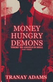 Money Hungry Demons 3: There Are No Angels In Hell