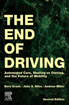 Paperback The End of Driving: Automated Cars, Sharing Vs Owning, and the Future of Mobility Book