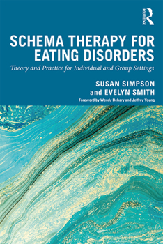 Paperback Schema Therapy for Eating Disorders: Theory and Practice for Individual and Group Settings Book