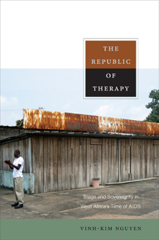 Paperback The Republic of Therapy: Triage and Sovereignty in West Africa's Time of AIDS Book