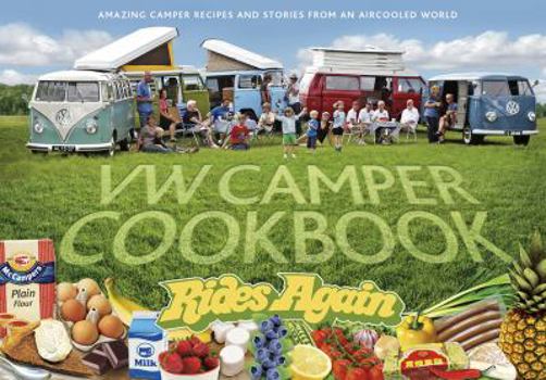 Hardcover VW Camper Cookbook Rides Again: Amazing Camper Recipes and Stories from an Aircooled World Book