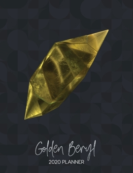 Paperback Golden Beryl 2020 Planner: Dated Weekly Planner With To Do Notes & Inspirational Quotes - Birthstones Book