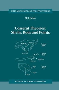 Paperback Cosserat Theories: Shells, Rods and Points Book