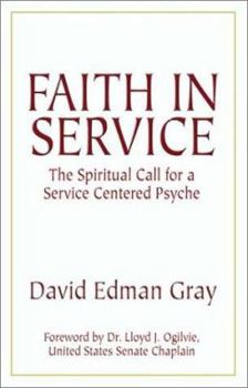 Paperback Faith in Service: The Spiritual Call for a Servant Centered Psyche Book