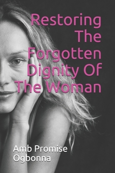 Paperback Restoring The Forgotten Dignity Of The Woman Book