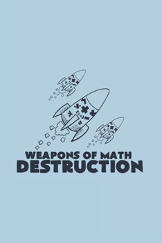 Paperback Weapons of Math Destruction: Funny Math Journal - Notebook - Workbook For Mathematics Teacher And Funny Pun Fan - 6x9 - 120 Graph Paper Pages Book