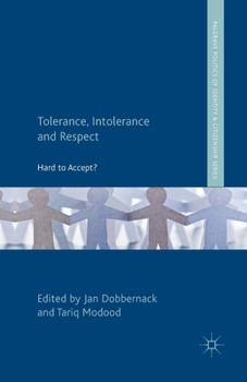 Paperback Tolerance, Intolerance and Respect: Hard to Accept? Book