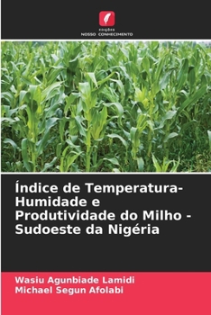Paperback Índice de Temperatura-Humidade e Produtividade do Milho - Sudoeste da Nigéria [Portuguese] Book