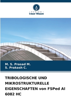 Paperback TRIBOLOGISCHE UND MIKROSTRUKTURELLE EIGENSCHAFTEN von FSPed Al 6082 HC [German] Book