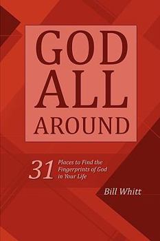 Paperback God All Around: 31 Places to Find the Fingerprints of God in Your Life Book