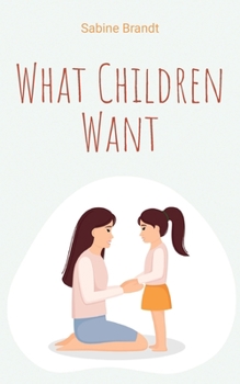 Paperback What Children Want Book
