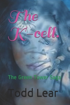 Paperback The K-cell.: The Green Tower Saga Book