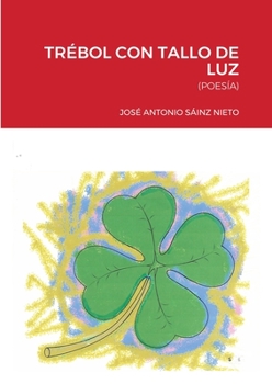 Paperback Trébol Con Tallo de Luz: (Poesía) [Spanish] Book