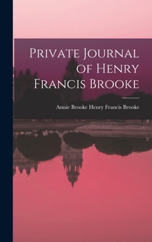 Hardcover Private Journal of Henry Francis Brooke Book