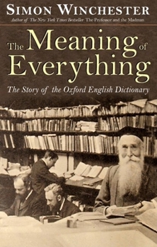 Hardcover The Meaning of Everything: The Story of the Oxford English Dictionary Book