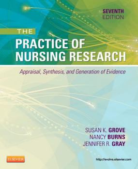 Paperback The Practice of Nursing Research: Appraisal, Synthesis, and Generation of Evidence Book