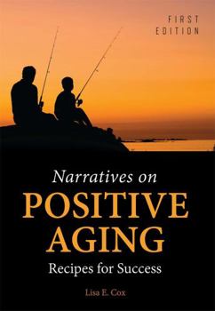 Paperback Narratives on Positive Aging: Recipes for Success Book