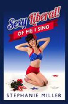 Sexy Liberal! Of Me I Sing