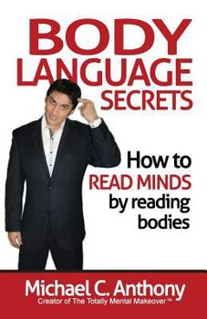 Paperback Body Language Secrets: How to Read Minds by Reading Bodies Book