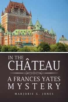 Paperback In the Château: A Frances Yates Mystery Book