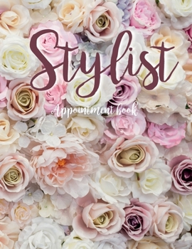 Stylist Appointment book: Schedule Organizer Hourly Planner for Massage Spas, Hairdressers, Stylists, and Beauty Salons undated  2 columns per 1 page   15 Minute