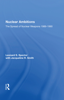 Hardcover Nuclear Ambitions: The Spread Of Nuclear Weapons 1989-1990 Book