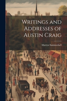 Paperback Writings and Addresses of Austin Craig Book