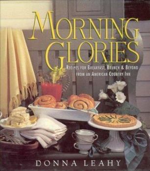 Hardcover Morning Glories: Recipes for Breakfast, Brunch & Beyond from an American Country Inn Book