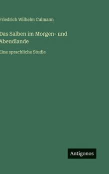Hardcover Das Salben im Morgen- und Abendlande: Eine sprachliche Studie [German] Book