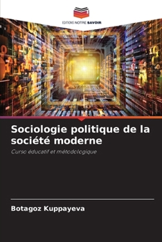 Sociologie politique de la société moderne (French Edition)