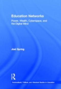 Hardcover Education Networks: Power, Wealth, Cyberspace, and the Digital Mind Book