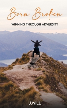 Paperback Born Broken: Winning through Adversity Book
