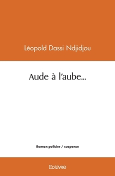 Paperback Aude à l'aube... [French] Book