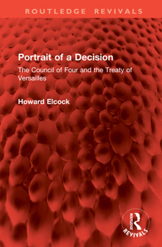 Hardcover Portrait of a Decision: The Council of Four and the Treaty of Versailles Book