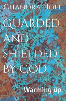 Paperback Guarded and shielded by God: Warming up Book